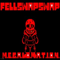 [REUPLOAD] Fellswapswap - M.E.G.A.L.O.M.A.T.I.O.N.