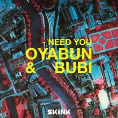 OYABUN & Bubi - Need You