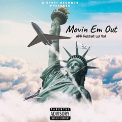 APR Ratchett Ft. Lul Volt - Movin Em Out (Prod. By SosaPerrion)