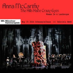 THE HILLS HAVE CRAZY EYES - Woman in a Landscape 15th of may 2024 @ Münchner Kammerspiele