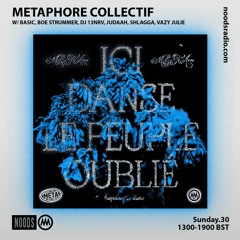 Noods Radio - Metaphore Collectif Takeover - 30.08.20