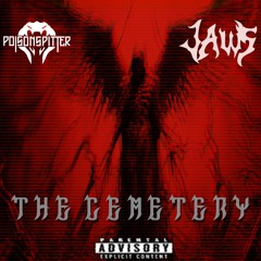 PoisonSpitter & JAWS - The Cemetery