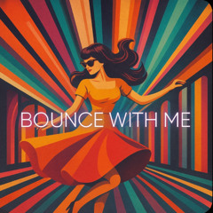 Bounce With Me