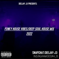 DEEJAY J3 PRESENTS- FUNKY HOUSE VIBES:DEEP SOUL HOUSE MIX PART 1 2022!