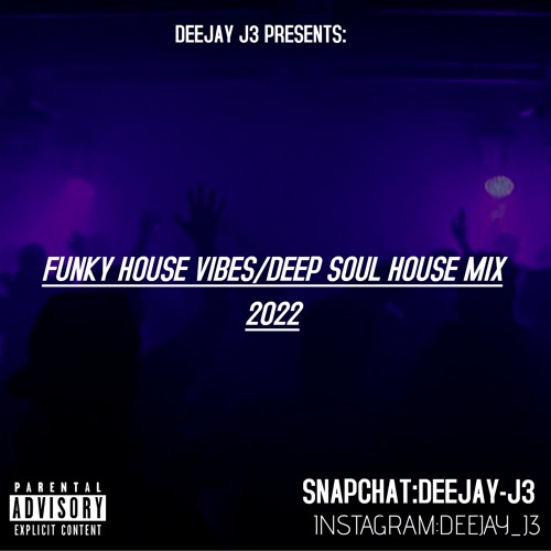 DEEJAY J3 PRESENTS- FUNKY HOUSE VIBES:DEEP SOUL HOUSE MIX PART 1 2022!