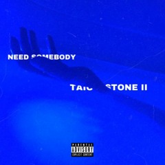 Taiojr - Need Somebody Ft. Stone II