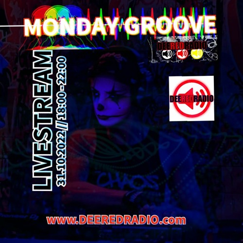 31-10-2022 - DEEREDRADIO # MONDAY GROOVE # HALLOWEEN-LIVESTREAM - CHAOS Techno.Berlin