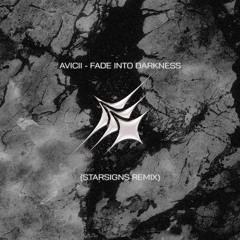 Avicii - Fade Into Darkness (STARSIGNS REMIX)