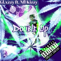 Double Up Gl.xzzy feat NFL Kizzy