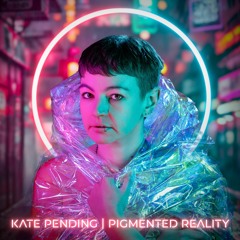 PREMIERE619 // Kate Pending - Pigmented Reality (Iron Curtis Augmented Remix)