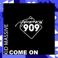 KId Massive - Come On [OUT NOW]