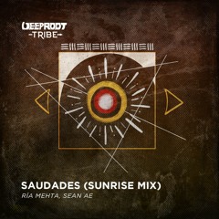 Rïa Mehta, Sean Ae - Saudades (Sunrise Mix)