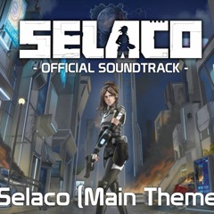 Selaco - Official Soundtrack - Main Theme