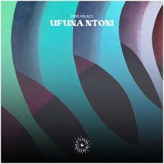 PREMIERE: Oms Music ─ Ufuna Ntoni (Original Mix) [Gedonia]