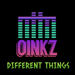 OINKZ - DIFFERENT THINGS (160BPM )
