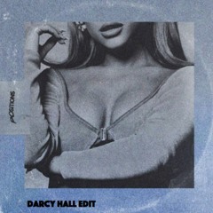 Ariana Grande - Positions (Darcy Hall Edit Free DL)