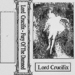 Lord Crucifix - Fury Of The Damned (Demonstration) [1999]