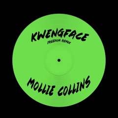 Kwengface, Mollie Collins - Freedom (Mollie Collins Remix)