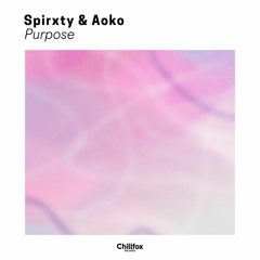 Purpose | Aoko x Spirxty