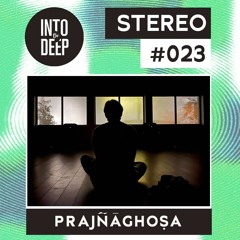 Into The Deep Stereo 023 - Prajnaghosa