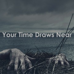 Your Time Draws Near -LOOP-