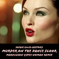 Murder On The Dancefloor - Sophie Ellis-Bexter (Markcuson Gypsy Woman Remix)