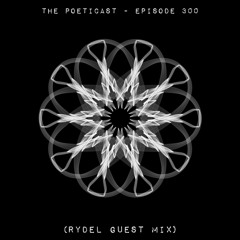 The Poeticast - Episode 300 (Rydel Guest Mix)