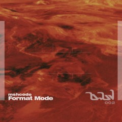mshcode - Format Mode (clip)(BW002)(Out Now on Bitwise Records)