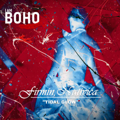 Firmin, Nativica - Tidal Glow [I Am Boho Records]