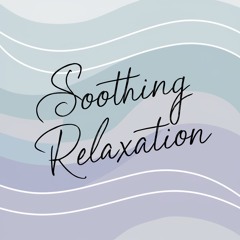 ARTumbre - Soothing Relaxation (Music for Relaxation)