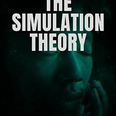 FREE EBOOK 📗 The Simulation Theory: Are You Living in a Simulated Reality? by  Trist