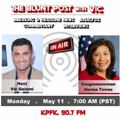 THE BLUNT POST with VIC: Guest Congresswoman Norma Torres + Candiace Dillard