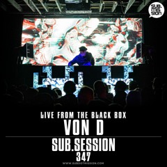 Sub.Session 347 :: Von D :: Live From The Black Box
