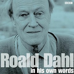 ✔️ Read Roald Dahl in His Own Words by  Roald Dahl,Roald Dahl,BBC Audio