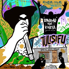 Dynamq Feat Kwaya | Tulisifu - River Nile