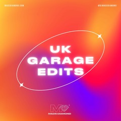 Garage Edits - UKG | DJ Mads Diamond