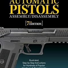 #[ Gun Digest Book of Automatic Pistols Assembly/Disassembly, 7th Edition, Gun Digest Book of F