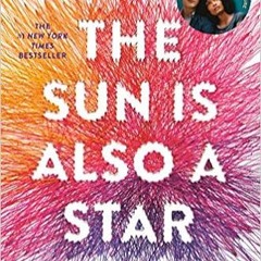 #^R E A D^ The Sun Is Also a Star (Yoon, Nicola) (PDFEPUB)-Read