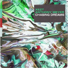 X6zt - Chasing Dreams (feat. Anthony Meyer)