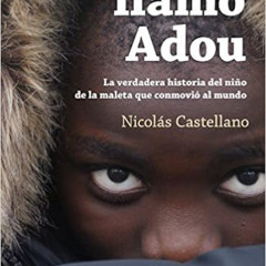 ACCESS EBOOK 📰 Me llamo Adou by Nicolás Castellano PDF EBOOK EPUB KINDLE