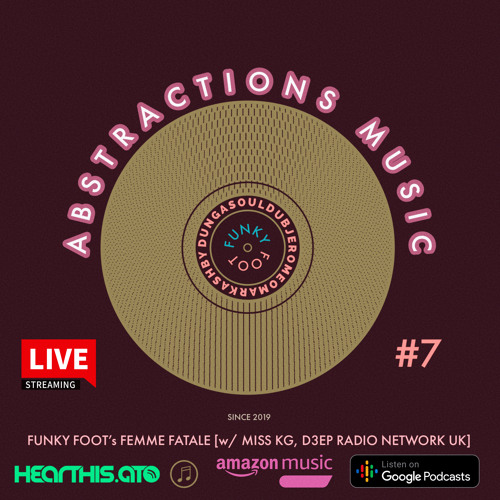 ABSTRACTIONS MUSIC Podcast - Femme Fatale Session 7 - Guest Mix by Miss KG