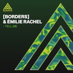 [BORDERS] - Tell Me (feat. Émilie Rachel)