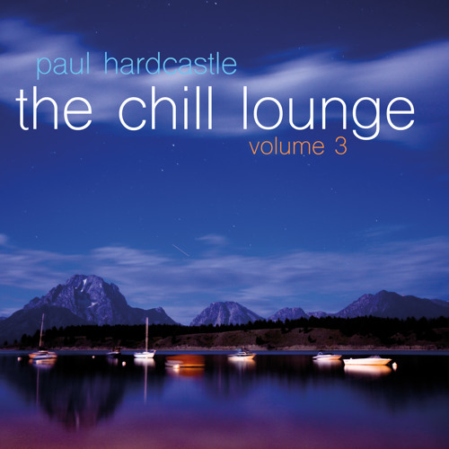 Stream Zane Roberts Listen To Paul Hard Castle The Chill Lounge Volume 3 Playlist Online For Free On Soundcloud