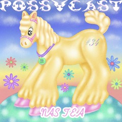 POSSYCAST #34 - NAS TEA