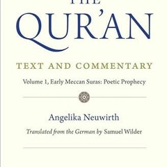 Get EBOOK EPUB KINDLE PDF The Qur'an: Text and Commentary, Volume 1: Early Meccan Suras: Poetic Prop