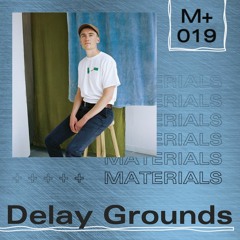 M+019: Delay Grounds
