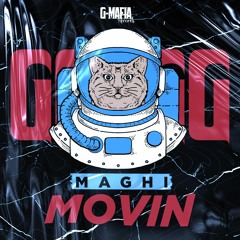 Maghi - Movin (Original Mix) [G-MAFIA RECORDS]