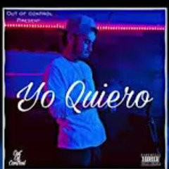 Yo Quiero - Out Of Control