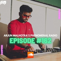 Arjun Malhotra's Phenomenal Radio Episode #162