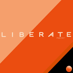 LIBERATE // Episode 099 // November 2024